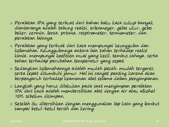 o Peralatan IPA yang terbuat dari bahan baku kaca cukup banyak diantaranya adalah tabung