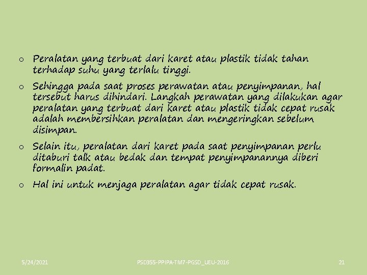 o Peralatan yang terbuat dari karet atau plastik tidak tahan terhadap suhu yang terlalu