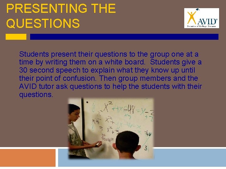 PRESENTING THE QUESTIONS Students present their questions to the group one at a time