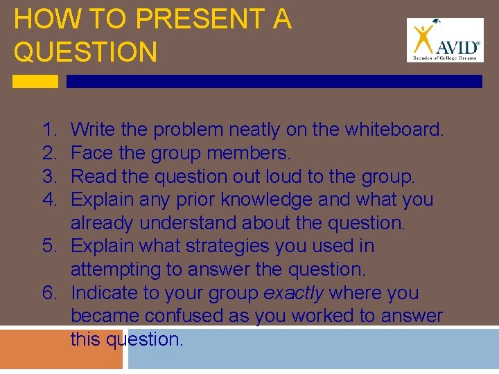 HOW TO PRESENT A QUESTION 1. 2. 3. 4. Write the problem neatly on