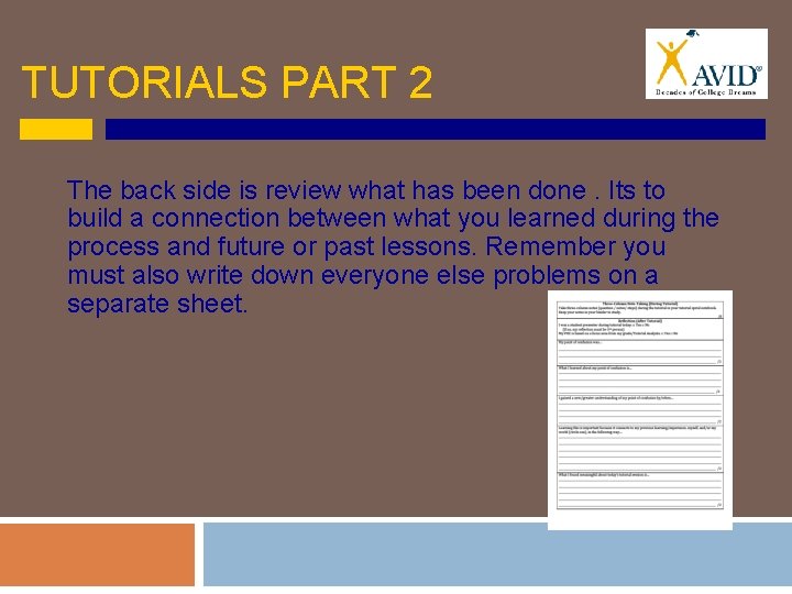 TUTORIALS PART 2 The back side is review what has been done. Its to