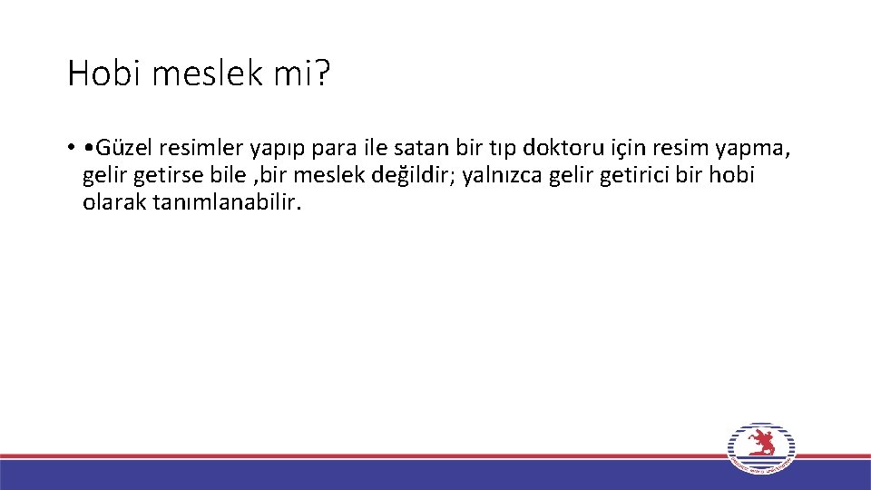 Hobi meslek mi? • • Güzel resimler yapıp para ile satan bir tıp doktoru