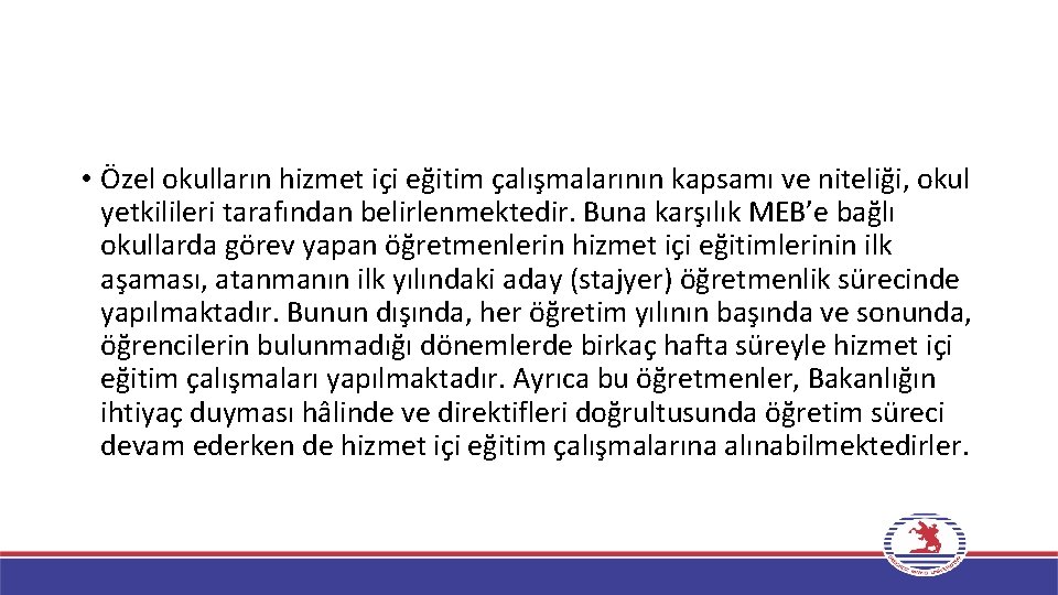  • Özel okulların hizmet içi eğitim çalışmalarının kapsamı ve niteliği, okul yetkilileri tarafından