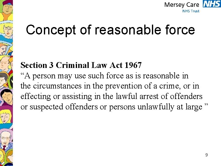 Reasonable Force Examples Housekeeping Ground Rules Positive regard Confidentiality Constructive ...