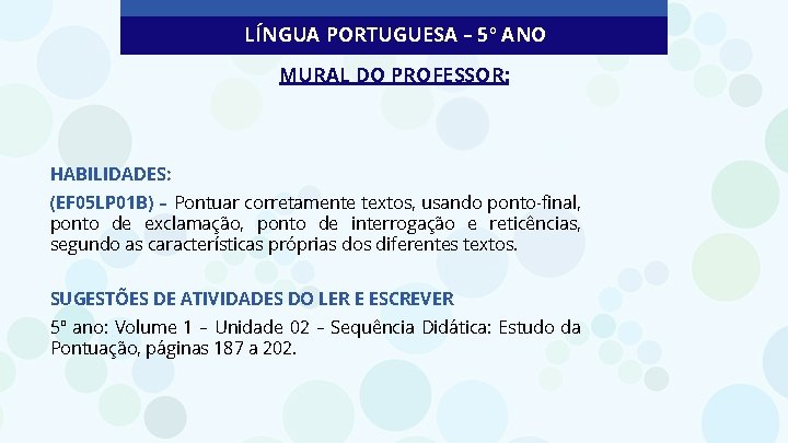 LÍNGUA PORTUGUESA – 5º ANO MURAL DO PROFESSOR: HABILIDADES: (EF 05 LP 01 B)