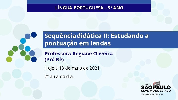 LÍNGUA PORTUGUESA – 5º ANO Sequência didática II: Estudando a pontuação em lendas Professora