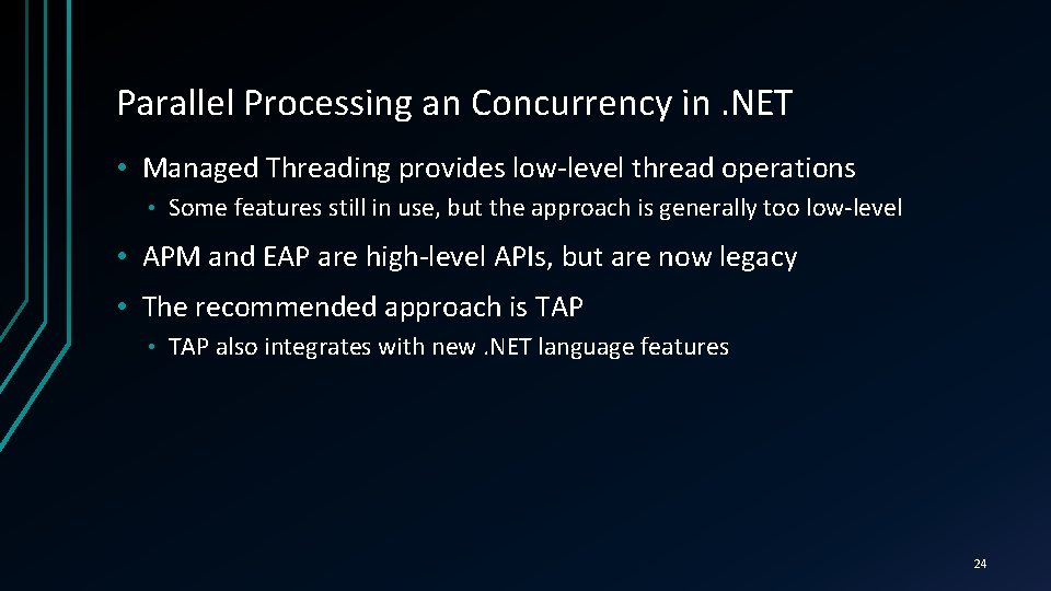 Parallel Processing an Concurrency in. NET • Managed Threading provides low-level thread operations •