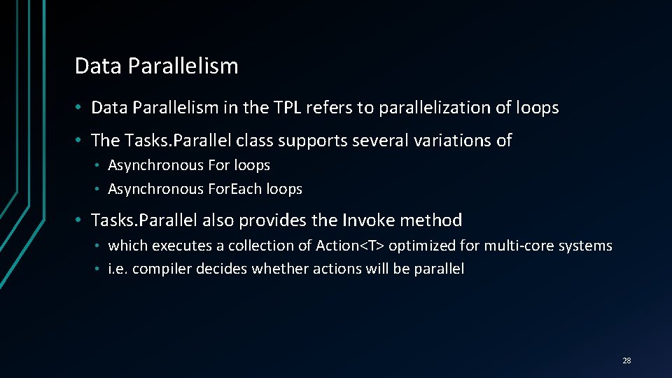 Data Parallelism • Data Parallelism in the TPL refers to parallelization of loops •
