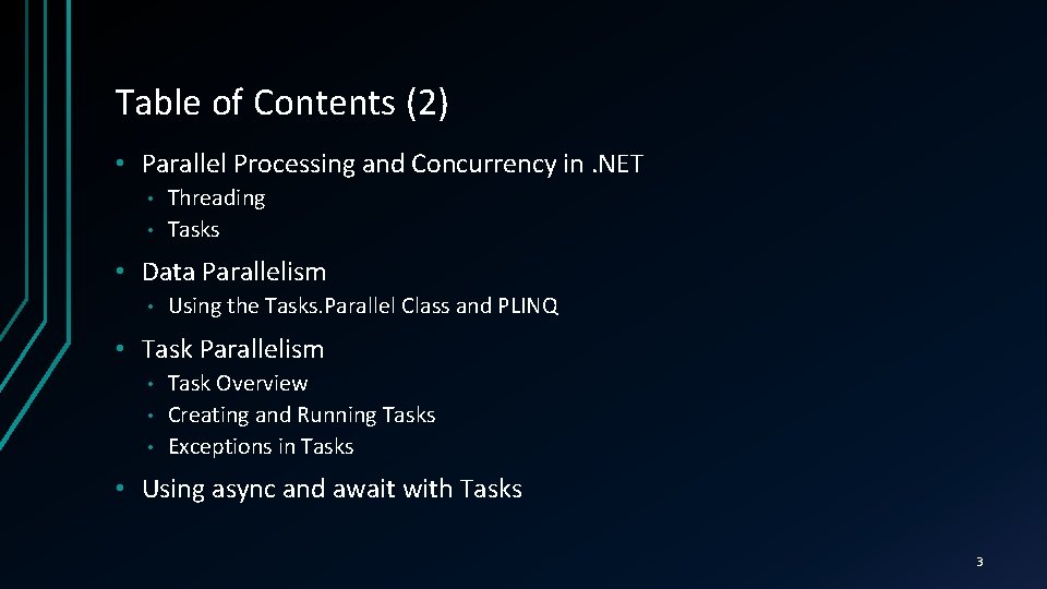 Table of Contents (2) • Parallel Processing and Concurrency in. NET Threading • Tasks