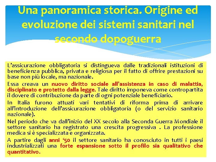 Una panoramica storica. Origine ed evoluzione dei sistemi sanitari nel secondo dopoguerra L’assicurazione obbligatoria