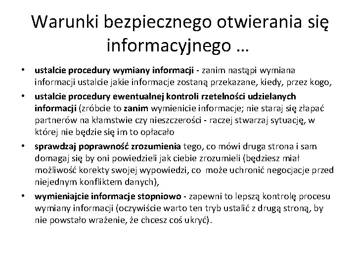 Warunki bezpiecznego otwierania się informacyjnego … • ustalcie procedury wymiany informacji - zanim nastąpi