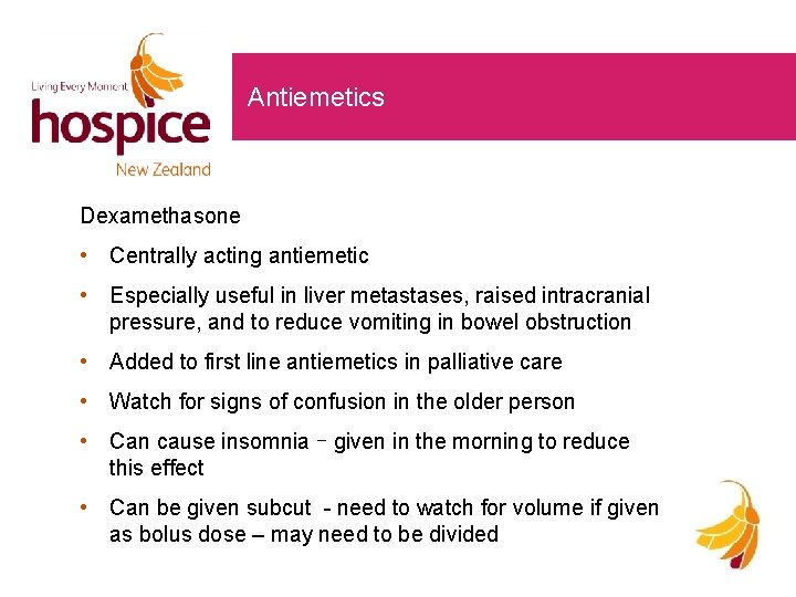 Antiemetics Dexamethasone • Centrally acting antiemetic • Especially useful in liver metastases, raised intracranial Antiemetics Dexamethasone • Centrally acting antiemetic • Especially useful in liver metastases, raised intracranial