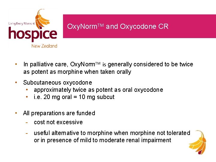 Oxy. Norm. TM and Oxycodone CR • In palliative care, Oxy. Norm. TM is