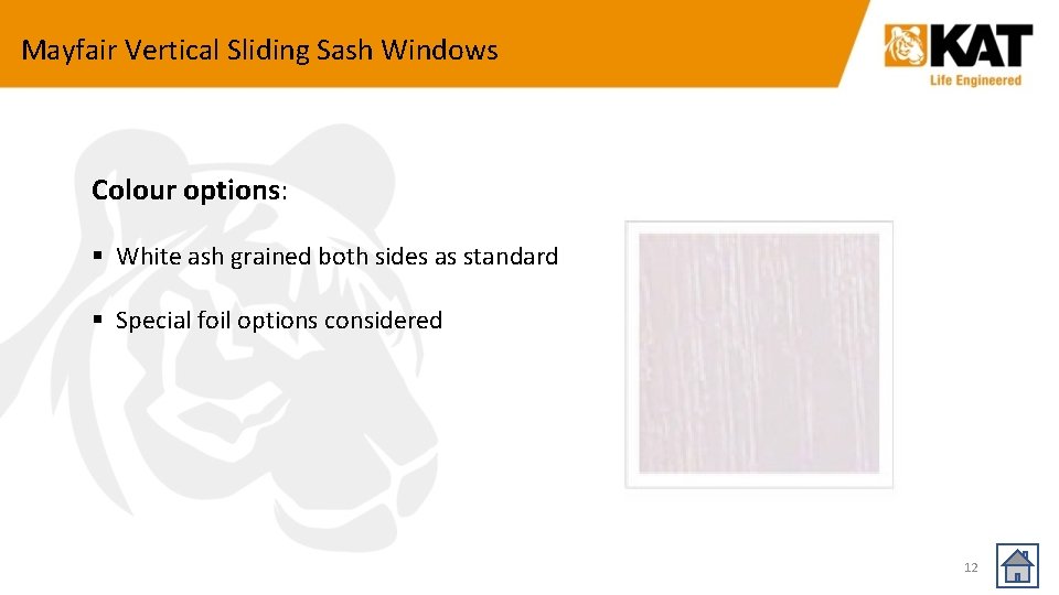Mayfair Vertical Sliding Sash Windows Colour options: § White ash grained both sides as