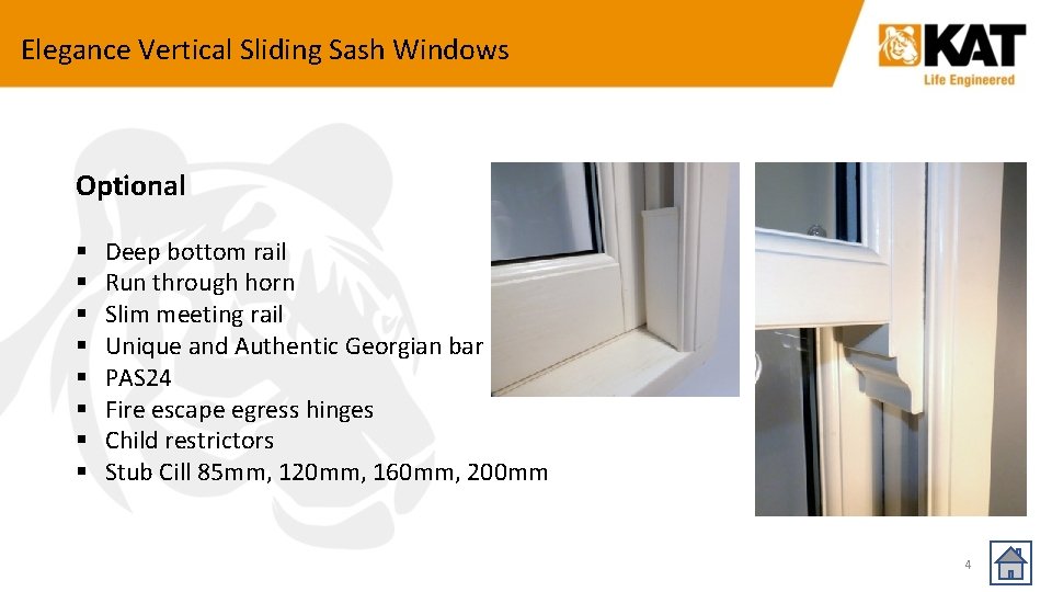 Elegance Vertical Sliding Sash Windows Optional § § § § Deep bottom rail Run