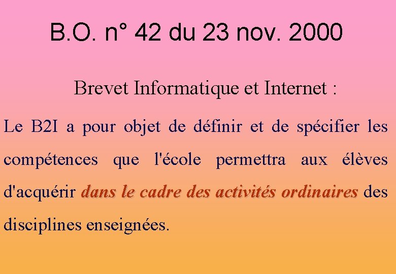 B. O. n° 42 du 23 nov. 2000 Brevet Informatique et Internet : Le