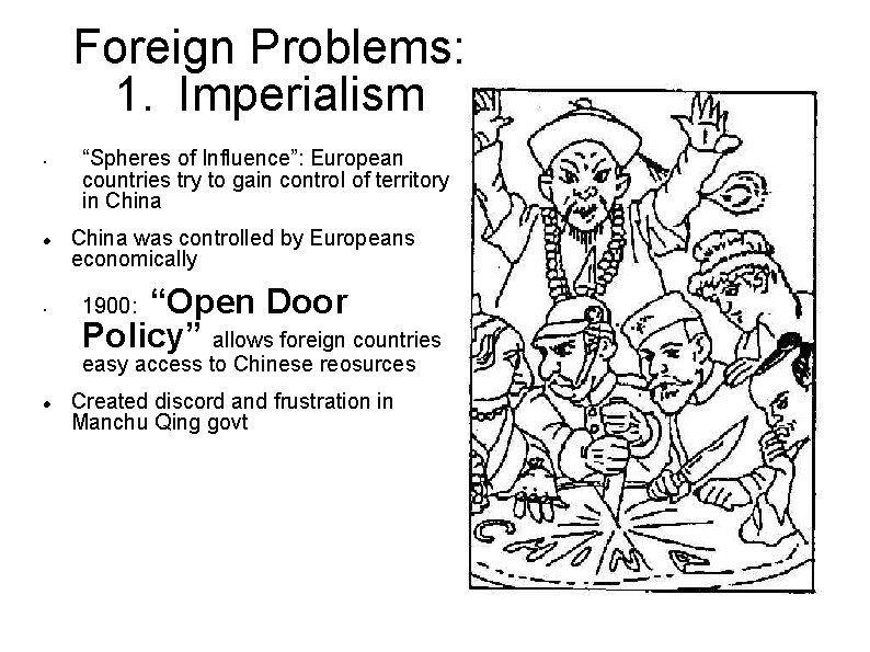Foreign Problems: 1. Imperialism • • “Spheres of Influence”: European countries try to gain