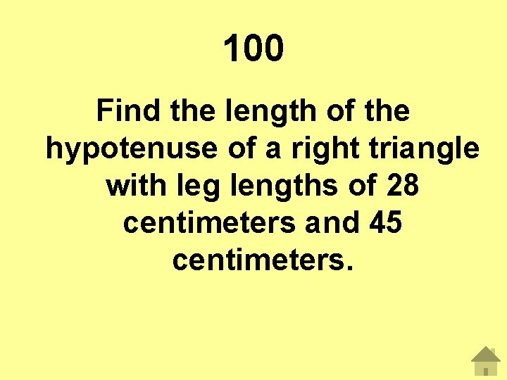 100 Find the length of the hypotenuse of a right triangle with leg lengths