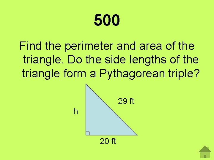 500 Find the perimeter and area of the triangle. Do the side lengths of