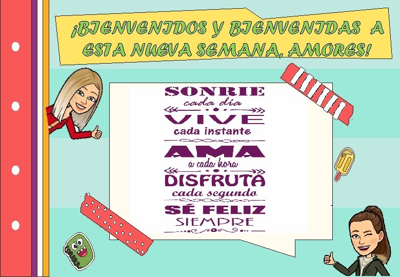 ¡BIENVENIDOS Y BIENVENIDAS A ESTA NUEVA SEMANA, AMORES! 