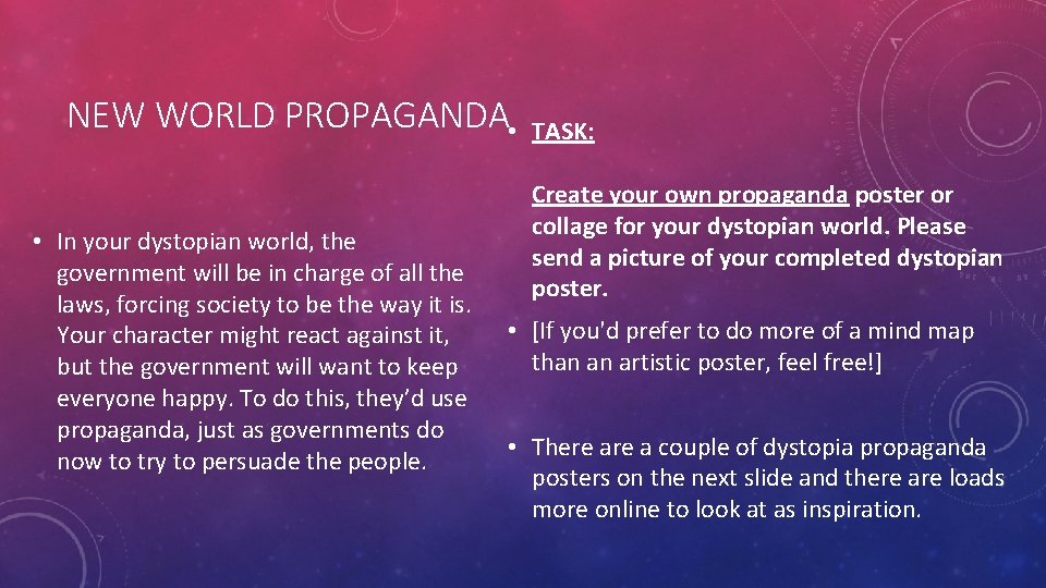 NEW WORLD PROPAGANDA • • In your dystopian world, the government will be in