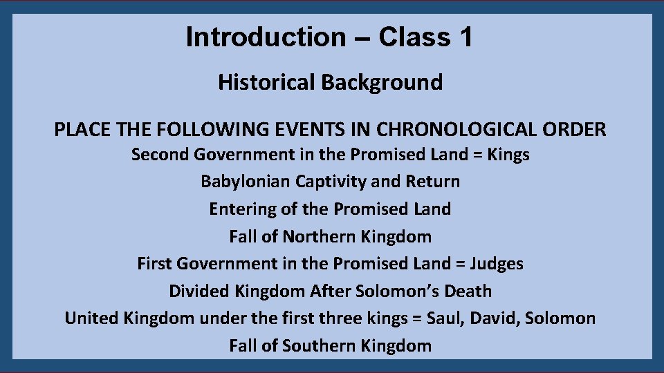 Introduction – Class 1 Historical Background PLACE THE FOLLOWING EVENTS IN CHRONOLOGICAL ORDER Second