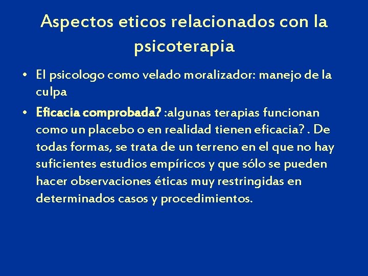 Aspectos eticos relacionados con la psicoterapia • El psicologo como velado moralizador: manejo de