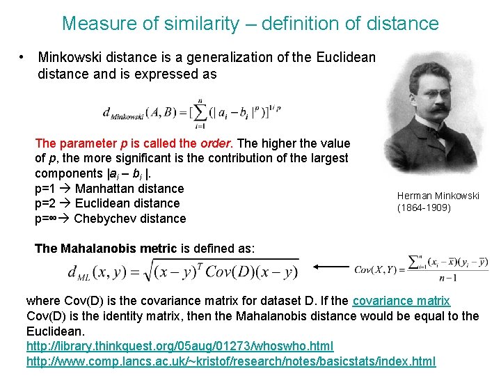 Measure of similarity – definition of distance • Minkowski distance is a generalization of