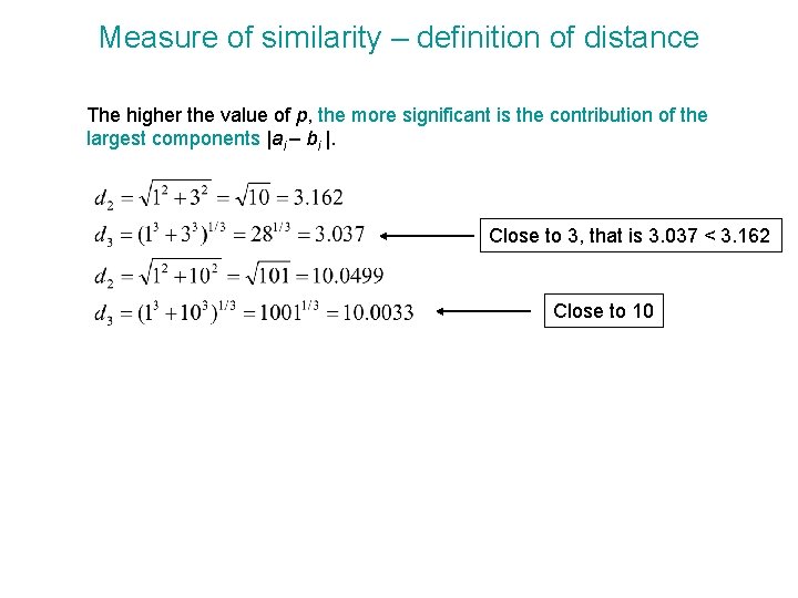 Measure of similarity – definition of distance The higher the value of p, the