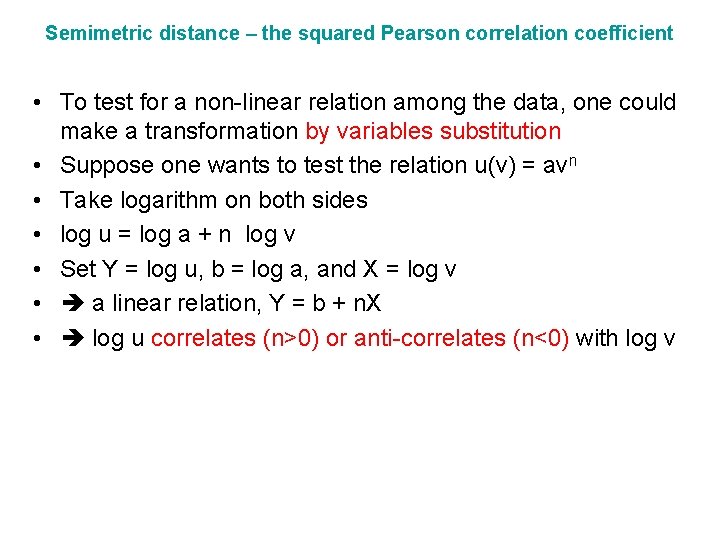 Semimetric distance – the squared Pearson correlation coefficient • To test for a non-linear