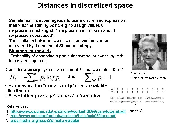 Distances in discretized space Sometimes it is advantageous to use a discretized expression matrix