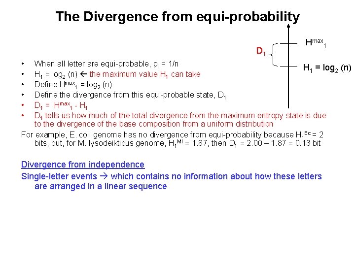 The Divergence from equi-probability D 1 Hmax 1 • • • When all letter