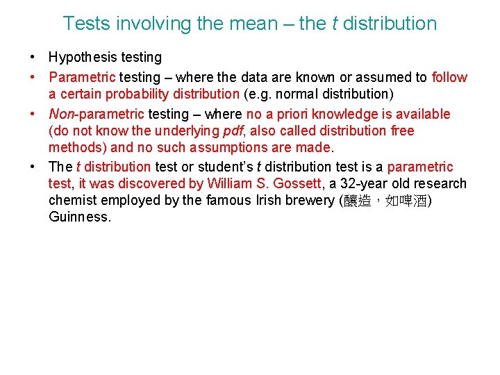 Tests involving the mean – the t distribution • Hypothesis testing • Parametric testing