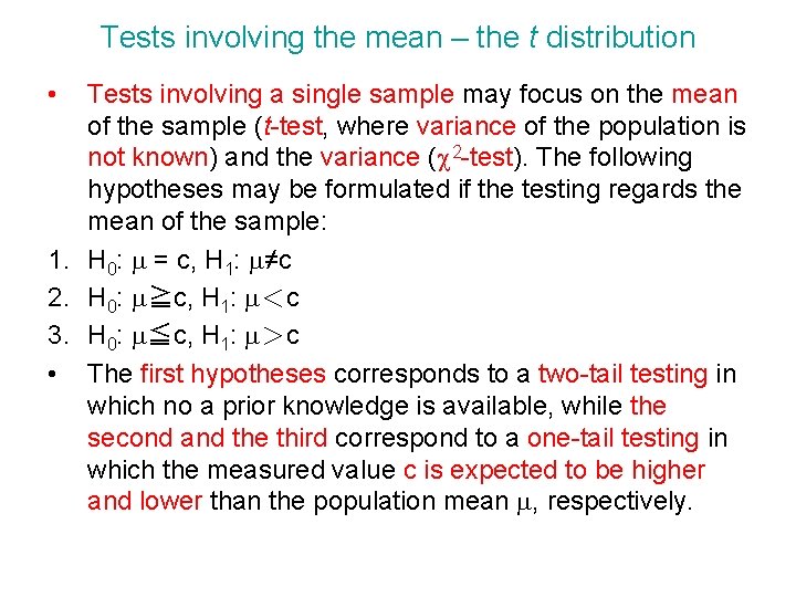 Tests involving the mean – the t distribution • Tests involving a single sample