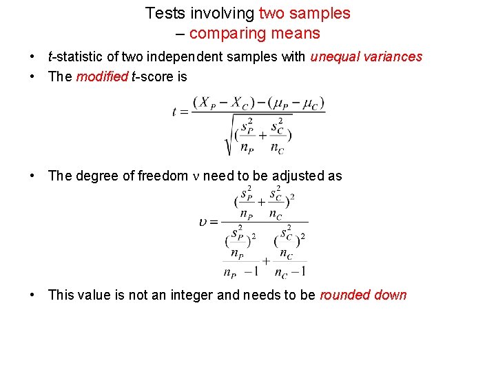 Tests involving two samples – comparing means • t-statistic of two independent samples with