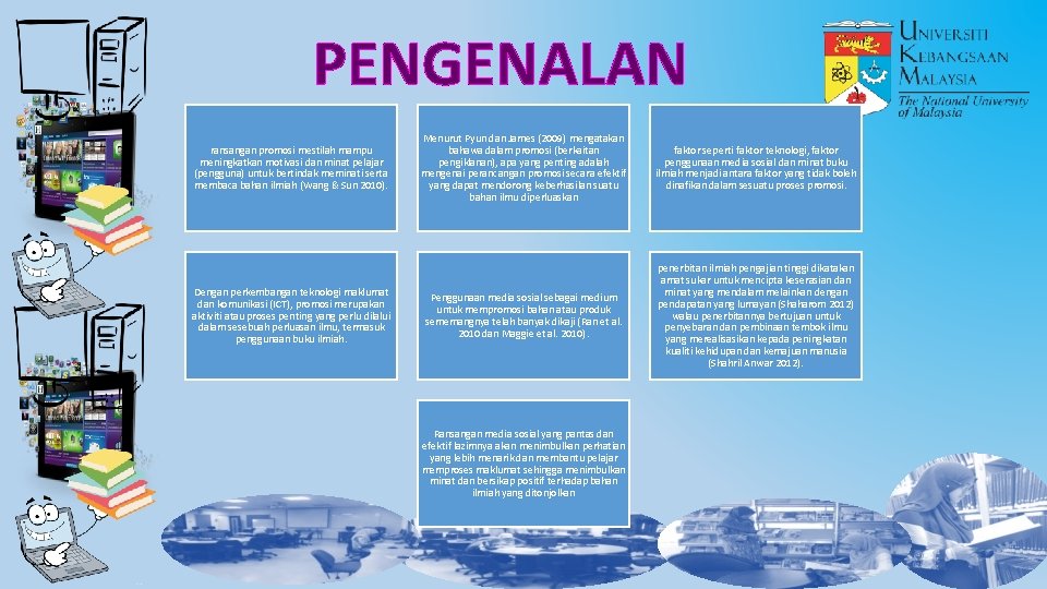 PENGENALAN ransangan promosi mestilah mampu meningkatkan motivasi dan minat pelajar (pengguna) untuk bertindak meminati