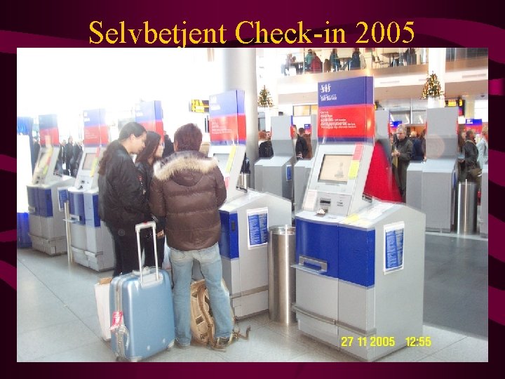 Selvbetjent Check-in 2005 