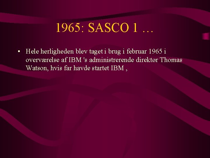 1965: SASCO 1 … • Hele herligheden blev taget i brug i februar 1965