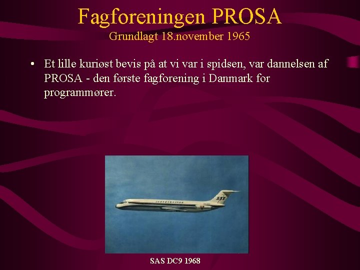 Fagforeningen PROSA Grundlagt 18. november 1965 • Et lille kuriøst bevis på at vi