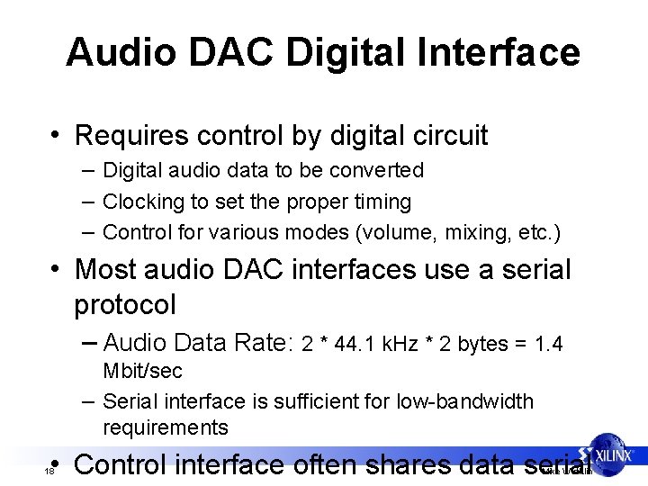 Audio DAC Digital Interface • Requires control by digital circuit – Digital audio data