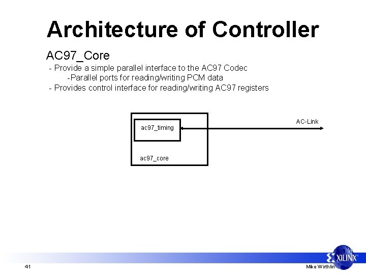 Architecture of Controller AC 97_Core - Provide a simple parallel interface to the AC