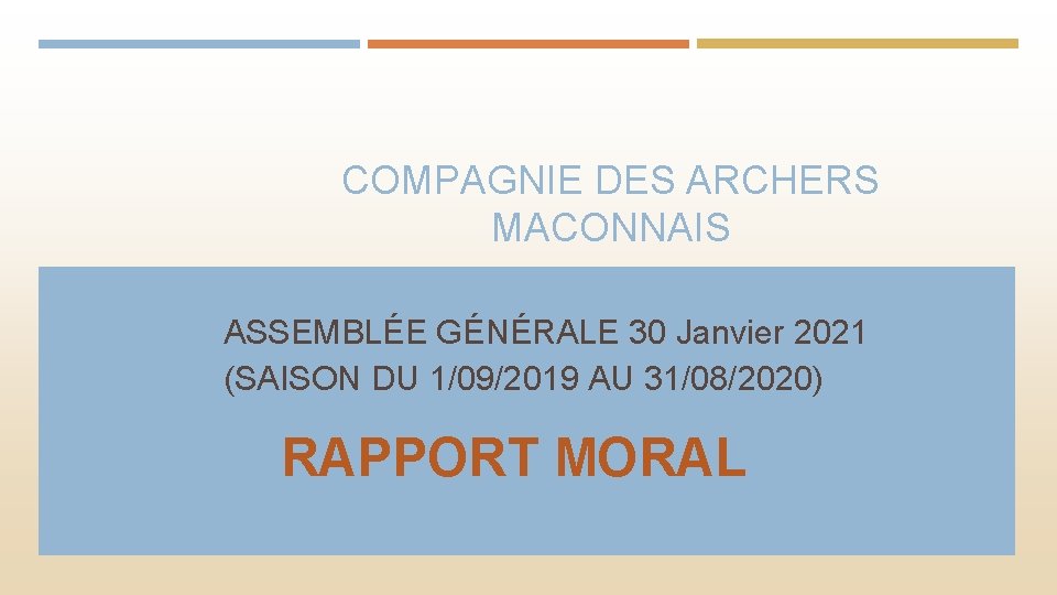 COMPAGNIE DES ARCHERS MACONNAIS ASSEMBLÉE GÉNÉRALE 30 Janvier 2021 (SAISON DU 1/09/2019 AU 31/08/2020)