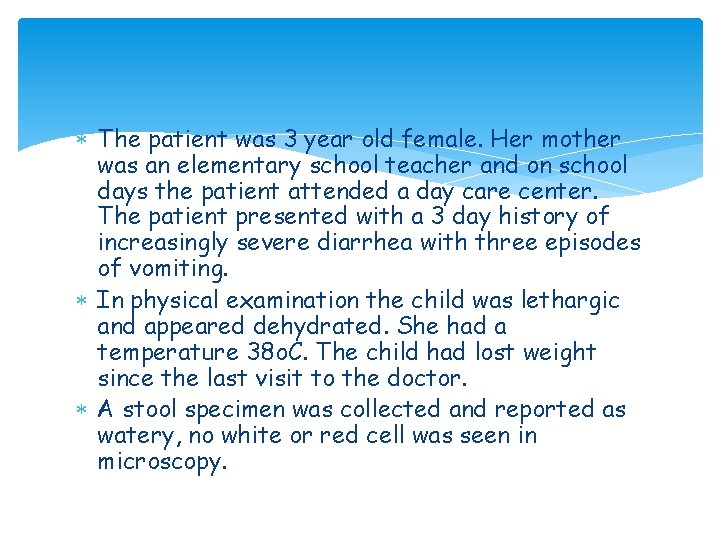 The patient was 3 year old female. Her mother was an elementary school The patient was 3 year old female. Her mother was an elementary school