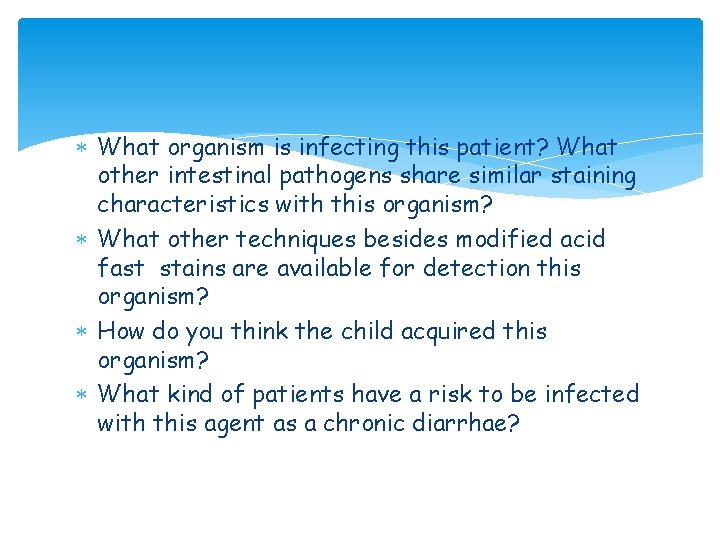 What organism is infecting this patient? What other intestinal pathogens share similar staining What organism is infecting this patient? What other intestinal pathogens share similar staining