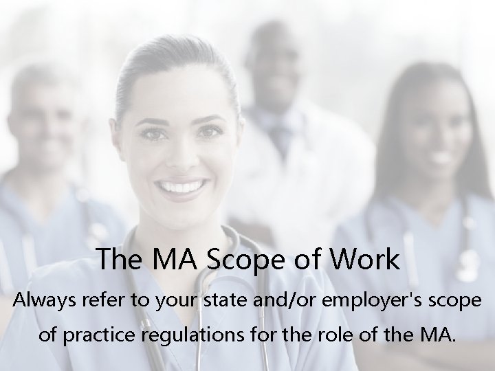 The MA Scope of Work Always refer to your state and/or employer's scope of