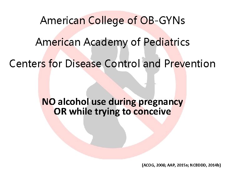 American College of OB-GYNs American Academy of Pediatrics Centers for Disease Control and Prevention