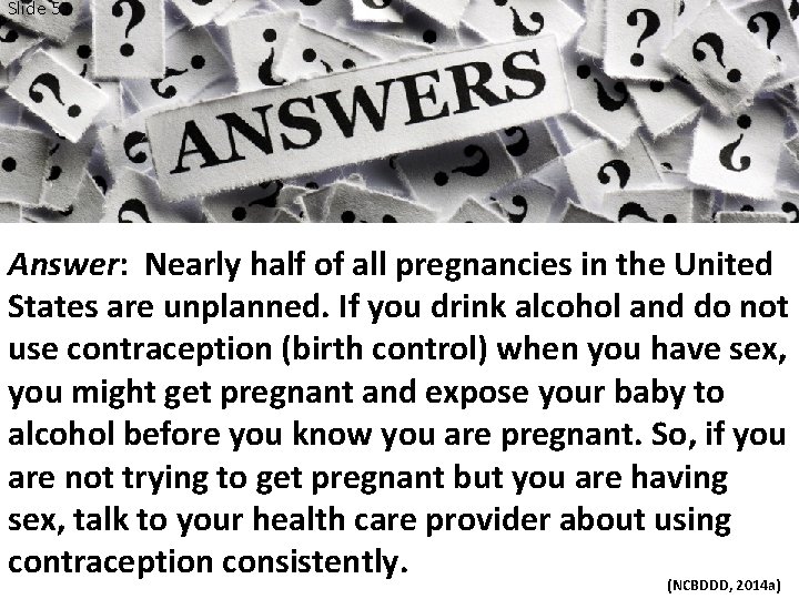 Slide 51 Answer: Nearly half of all pregnancies in the United States are unplanned.