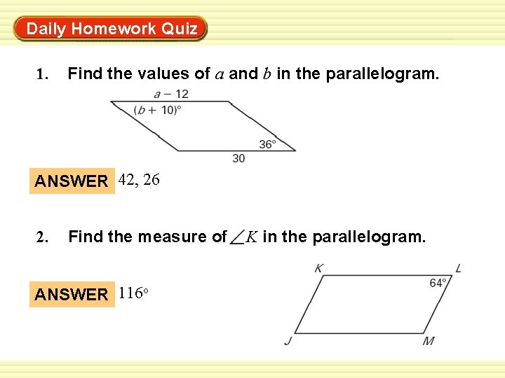 Warm-Up Exercises Daily Homework Quiz 1. Find the values of a and b in