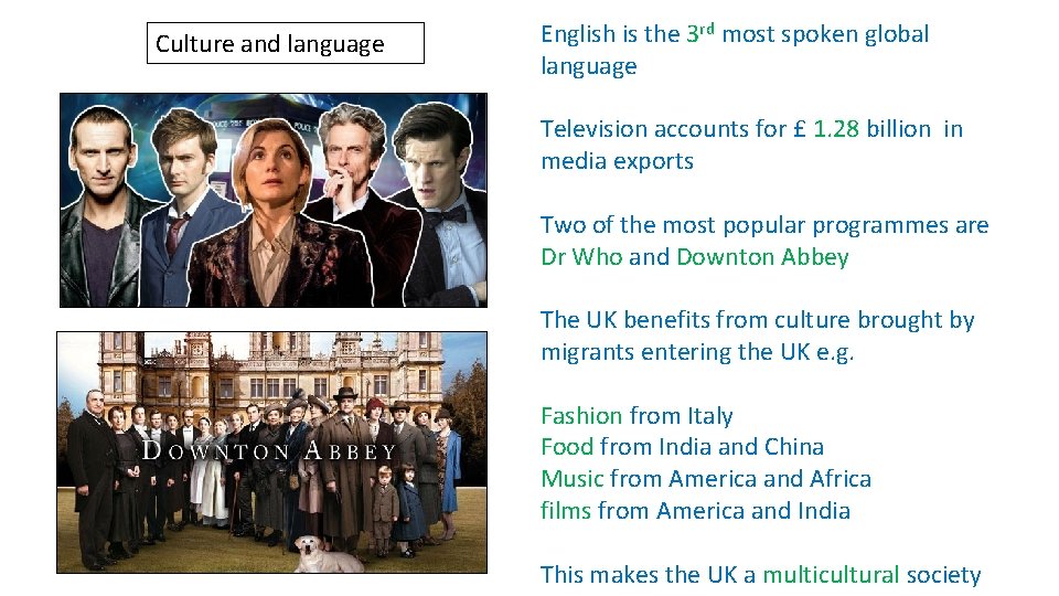 Culture and language English is the 3 rd most spoken global language Television accounts