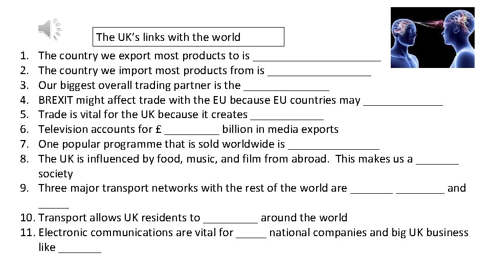 The UK’s links with the world 1. 2. 3. 4. 5. 6. 7. 8.